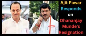 Ajit Pawar Breaks Silence on Dhananjay Munde's Resignation : Santosh Deshmukh Murder Case